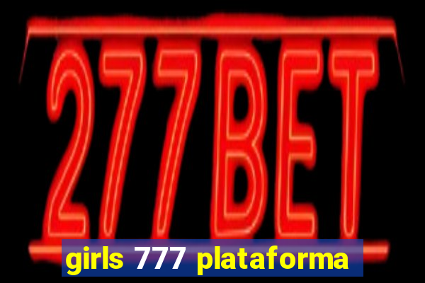 girls 777 plataforma